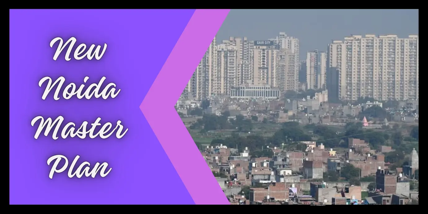 New Noida Master Plan: A Look at India’s Next Big City