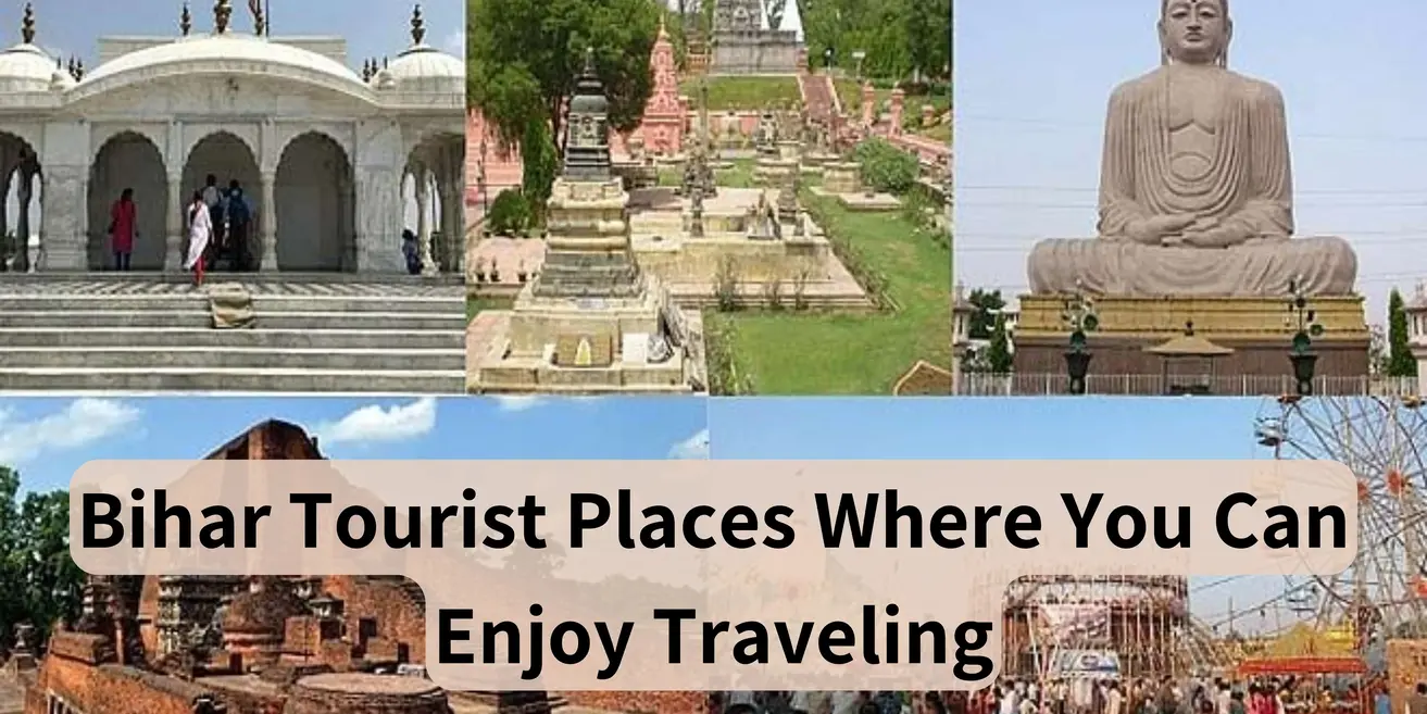 Top 10 Bihar Tourist Places Where You Can Enjoy Traveling