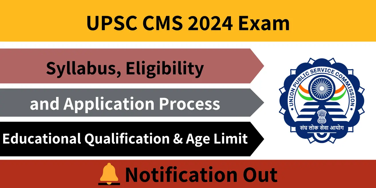 UPSC CMS 2024 Exam – Syllabus, Eligibility, Important Dates and Application Process