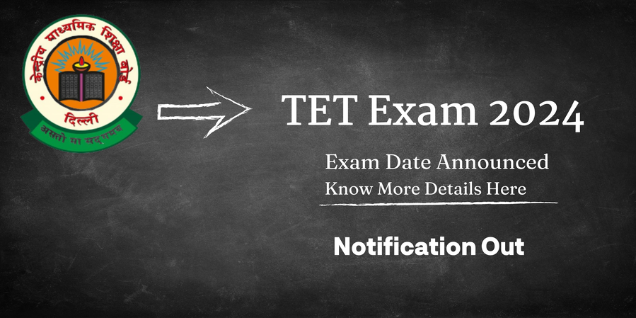 TET Exam 2024 Dates Announced! Here’s What You Need to Do