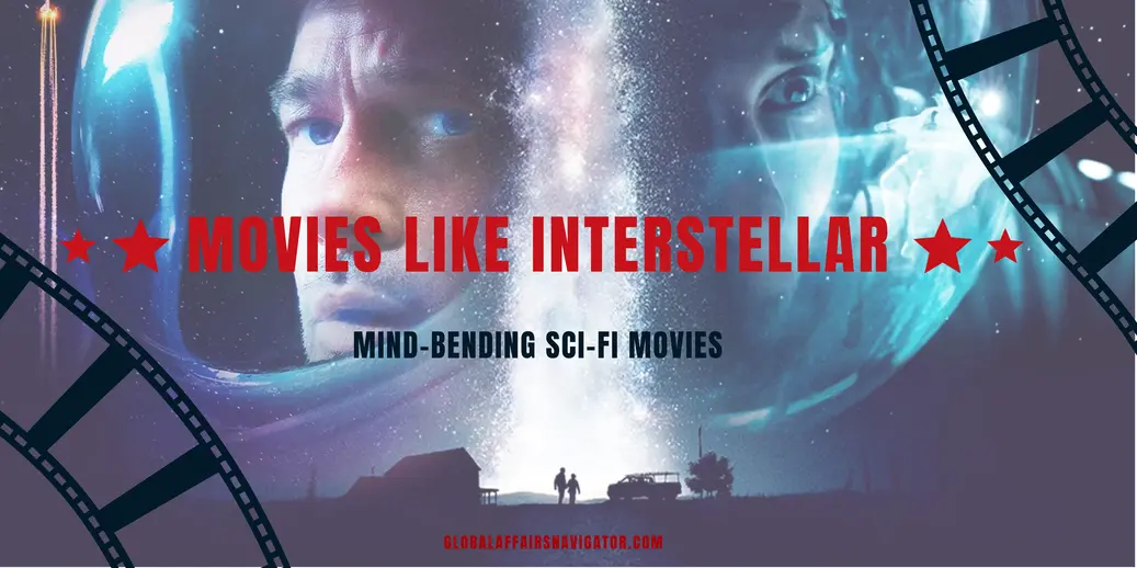 Looking for Movies Like Interstellar? Check Out These 17 Mind-Bending Sci-Fi Gems!