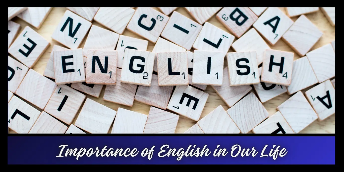 Why is the Importance of English in Our Life Growing?