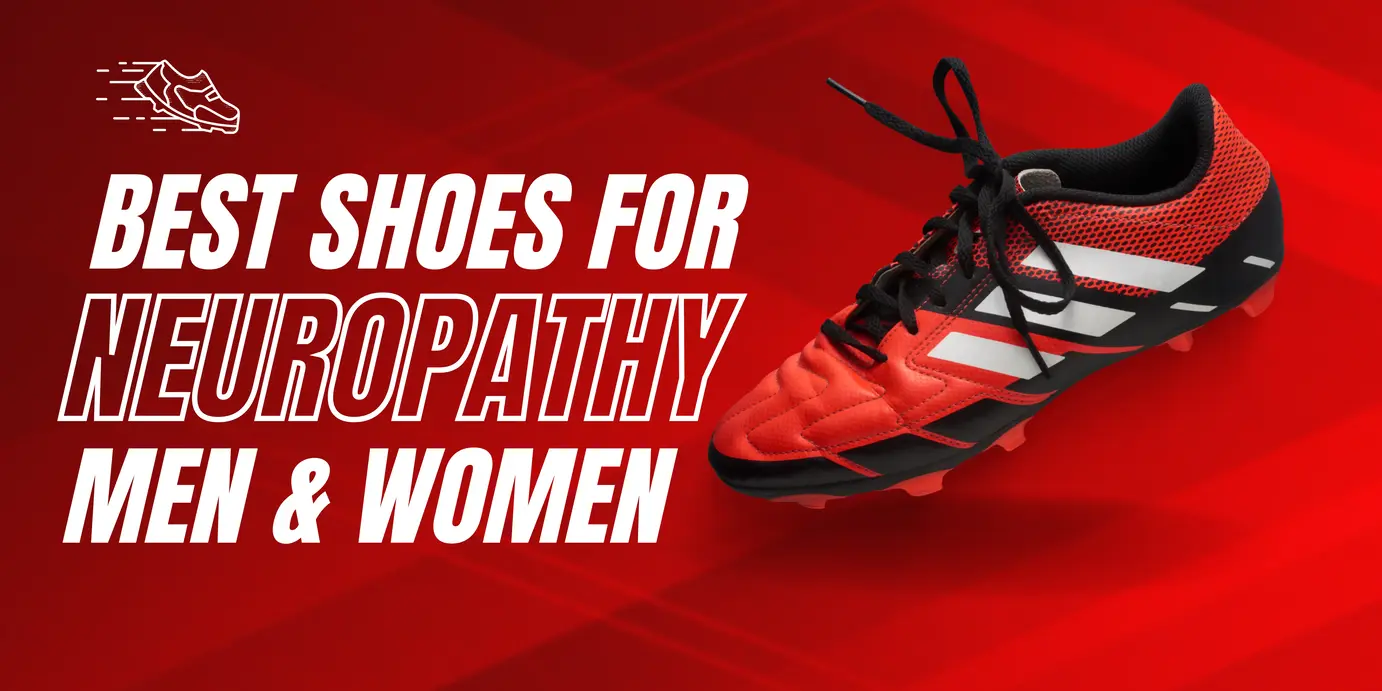 Explore the Best Shoes for Neuropathy in 2024 – Say Goodbye to Foot Pain!