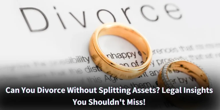 Can You Divorce Without Splitting Assets